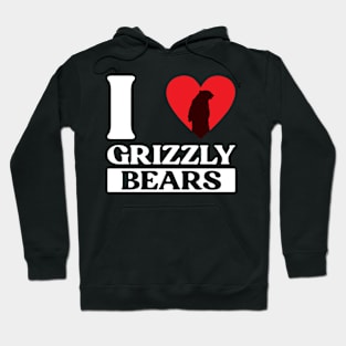 I Love Grizzly Bears - Grizzly Bear Hoodie